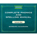 Complete Phonics and Spelling Manual Instructor Book: Phonics Rules and Spelling Patterns