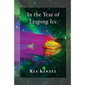 In the Year of Leaping Ice