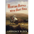 Hunting Buffalo with Bent Nails