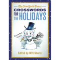 The New York Times Crosswords for the Holidays: Easy to Hard Puzzles