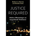 Justice Required: Police Shootings as Legalized Violence