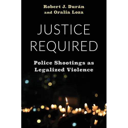 Justice Required: Police Shootings as Legalized Violence