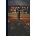 The Confessions Of St. Augustine, Bishop Of Hippo