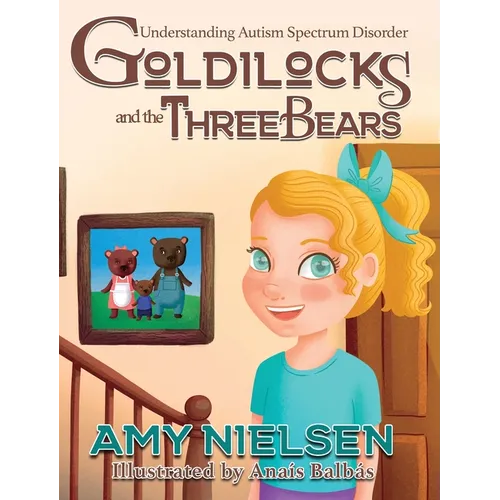 Goldilocks and the Three Bears: Understanding Autism Spectrum Disorder
