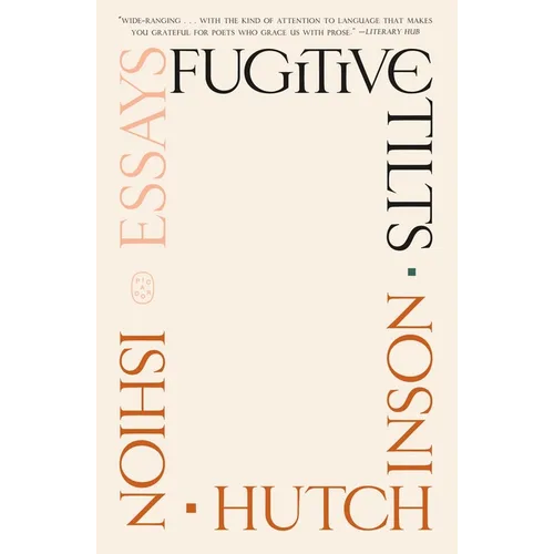 Fugitive Tilts: Essays