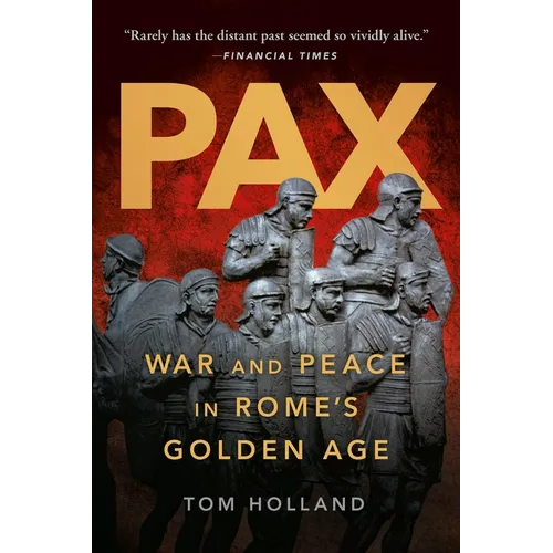 Pax: War and Peace in Rome's Golden Age