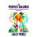 The Perfect Balance: The Ultimate Beginners Guide to Microdosing with LSD for Mental Health