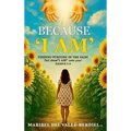 Because "I AM": Finding Purpose in the pain