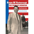 Ralph W. Yarborough, the People's Senator