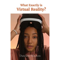 What Exactly is Virtual Reality?