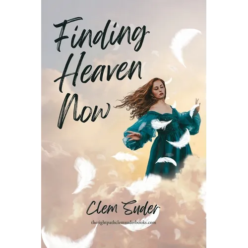 Finding Heaven Now