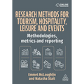 Research Methods for Tourism, Hospitality, Leisure and Events: Methodologies, Metrics and Reporting