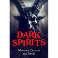 Dark Spirits: Monsters, Demons and Devils