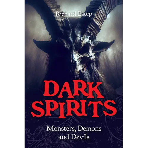 Dark Spirits: Monsters, Demons and Devils