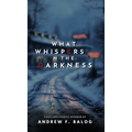What Whispers in the Darkness