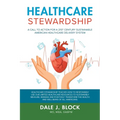 Healthcare Stewardship: A Call to Action for a 21st Century Sustainable American Healthcare Delivery System