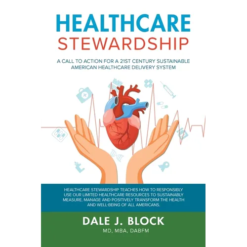 Healthcare Stewardship: A Call to Action for a 21st Century Sustainable American Healthcare Delivery System