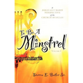 To Be A Minstrel