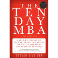 The Ten-Day MBA: A Step-By-Step Guide to Mastering the Skills Taught in America's Top Business Schools