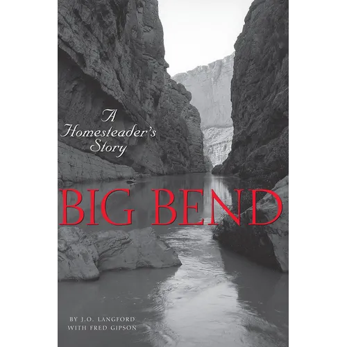 Big Bend: A Homesteader's Story