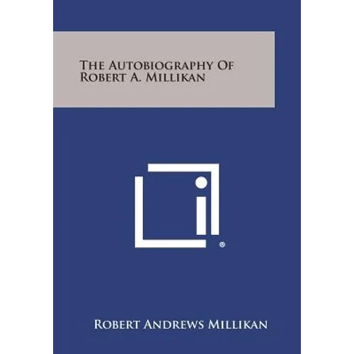 The Autobiography of Robert A. Millikan