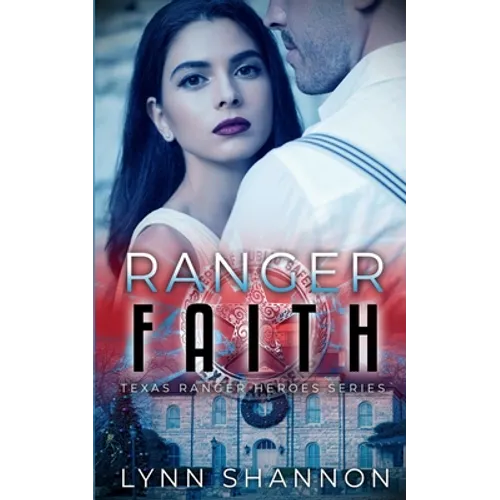 Ranger Faith: A Small-town Christian Romantic Suspense