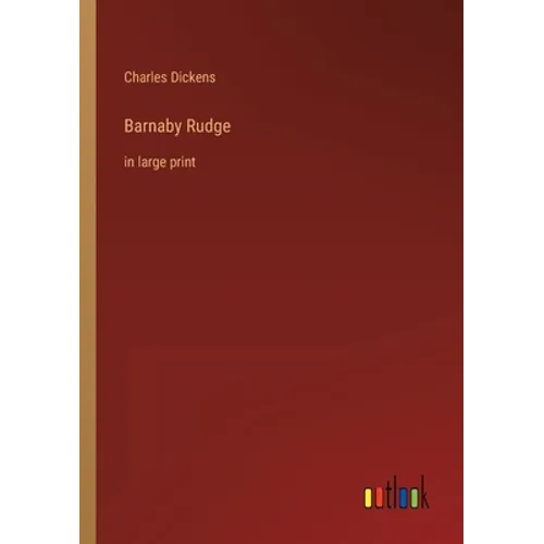 Barnaby Rudge: in large print