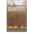 Becoming Evil: How Ordinary People Commit Genocide and Mass Killing