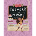 Never Too Much