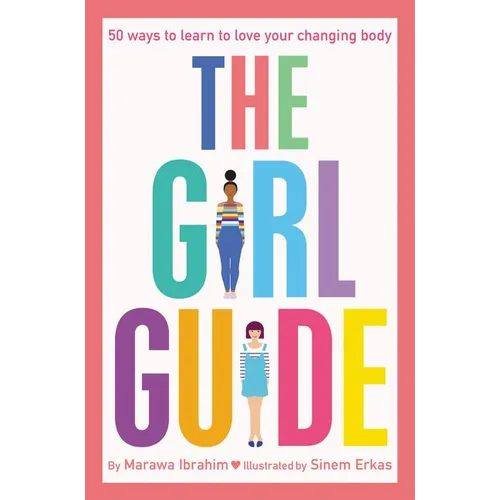 The Girl Guide: 50 Ways to Learn to Love Your Changing Body