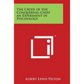 The Creed of the Conquering Chief an Experiment in Psychology