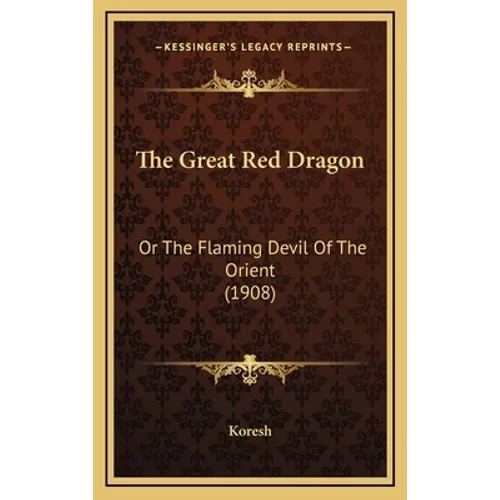 The Great Red Dragon: Or The Flaming Devil Of The Orient (1908)