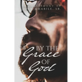 By the Grace of God: The Testimony of John Amabile, Sr.