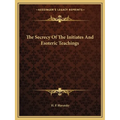 The Secrecy Of The Initiates And Esoteric Teachings