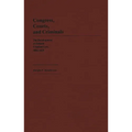 Congress, Courts, and Criminals: The Development of Federal Criminal Law, 1801-1829
