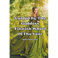 Guided By The Goddess - Finnish Wheel Of The Year