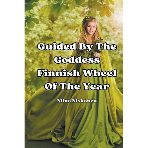 Guided By The Goddess - Finnish Wheel Of The Year
