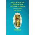 Applications For Enrollment of Choctaw Newborn Act of 1905 Volume X