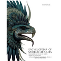 Encyclopedia of Mythical Creatures - Mesoamerican, South and North American Mythology: An Illustrated Bestiary of Legendary Beasts, Monsters & Spirits
