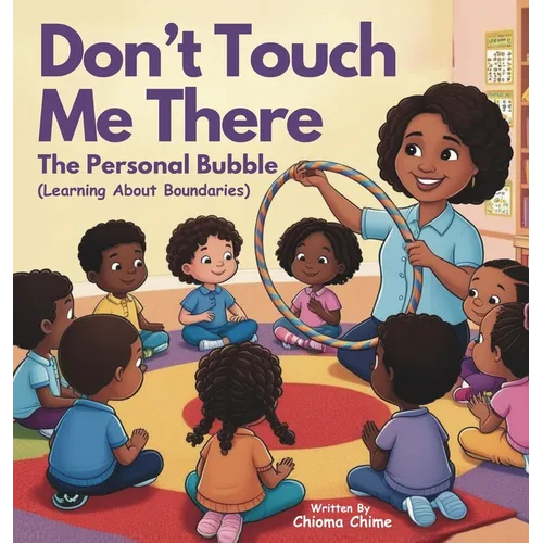 Don't Touch Me There: The Personal Bubble - Learning About Boundaries