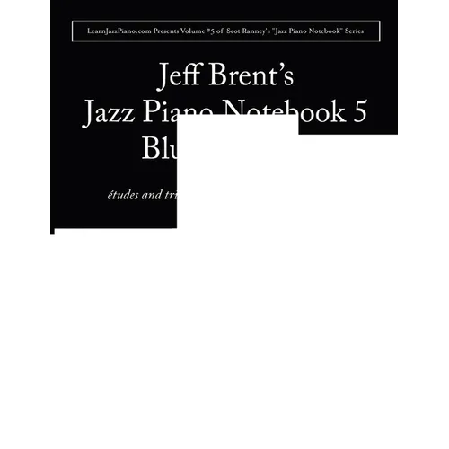 Jazz Piano Notebook 5: Blues Soloing