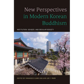 New Perspectives in Modern Korean Buddhism: Institution, Gender, and Secular Society