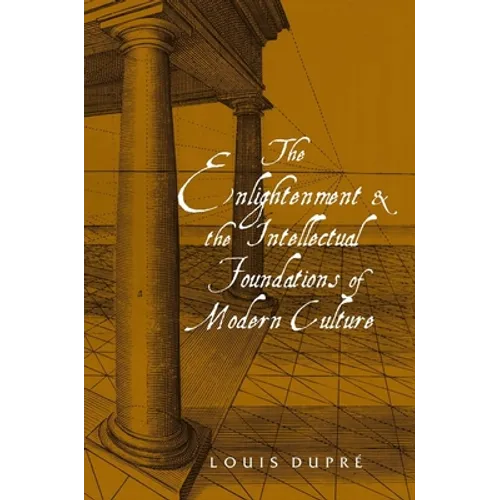 The Enlightenment and the Intellectual Foundations of Modern Culture