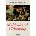 Multicultural Citizenship: A Liberal Theory of Minority Rights