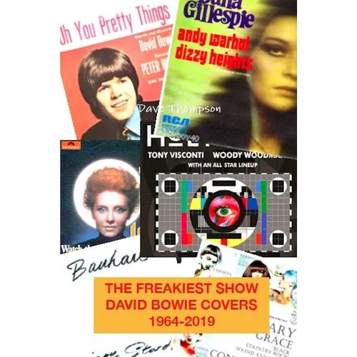 The Freakiest Show: David Bowie Cover Versions 1964-2019