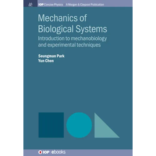 Mechanics of Biological Systems: Introduction to Mechanobiology and Experimental Techniques