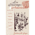 Les Sauvages Américains: Representations of Native Americans in French and English Colonial Literature