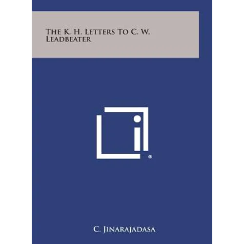 The K. H. Letters to C. W. Leadbeater
