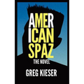 American Spaz The Novel