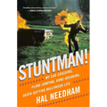 Stuntman!: My Car-Crashing, Plane-Jumping, Bone-Breaking, Death-Defying Hollywood Life